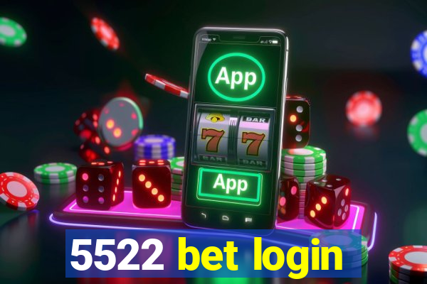 5522 bet login